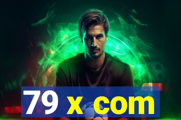 79 x com